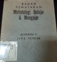 BAHAN PENATARAN METODOLOGI BELAJAR DAN MENGAJAR