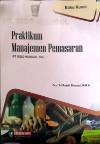 BUKU KUNCI PRAKTIKUM MANAJEMEN PEMASARAN PT SIDO MUNCUL TBK.