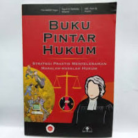BUKU PINTAR HUKUM STRATEGI PRAKTIS MENYELESAIKAN MASALAH-MASALAH HUKUM