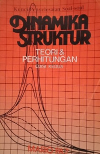 DINAMIKA STRUKTUR: TEORI DAN PERHITUNGAN