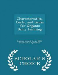 CHARACTERISTICS, COSTS, AND ISSUES FOR ORGANIC DAIRY FARMING