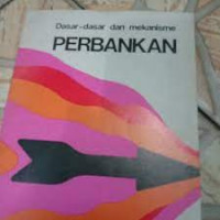 Dasar - dasar dan mekanisme PERBANKAN