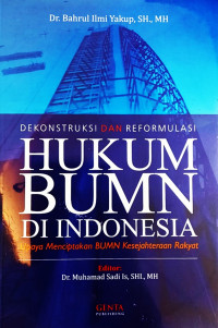 DEKONTRUKSI DAN REFORMULASI HUKUM BUMN DI INDONESIA