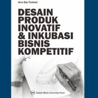 DESAIN PRODUK INOVATIF & INKUBASI BISNIS KOMPETITIF