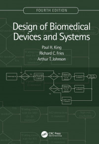 DESIGN OF BIOMEDICAL DEVICES AND SYSTEMS FOURTH EDITION