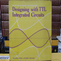 DESIGNING WITH TTL INTEGRATED CIRCUITS