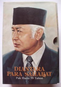 DIANTARA PARA SAHABAT PAK HARTO 70 TAHUN