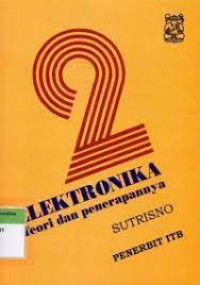 ELEKTRONIKA :TEORI DASAR DAN PENERAPANNYA JILID 2