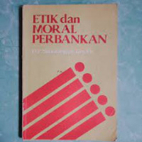 ETIK DAN MORAL PERBANKAN