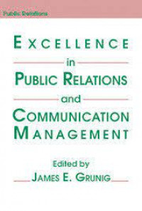 EXCELLENCE IN PUBLIC RELATIONS AND COMMUNICATION MANAGEMENT