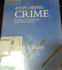 EXPLORING CRIME Readings in Criminology and Criminal Justice