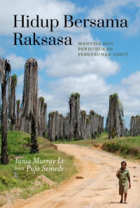 HIDUP BERSAMA RAKSASA : MANUSIA DAN PEBDUDUKAN PERKEBUNAN SAWIT