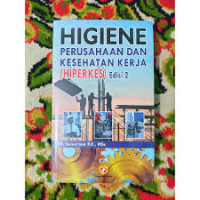 HIGIENE PERUSAHAAN DAN KESEHATAN KERJA (HIPERKES) EDISI 2