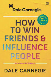 HOW TO WIN FRIENDS &INFLUENCE PEOPLE