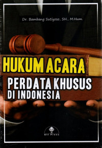 HUKUM ACARA PERDATA KHUSUS DI INDONESIA