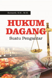 HUKUM DAGANG : SUATU PENGANTAR