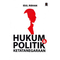 HUKUM DAN POLITIK KETATANEGARAAN