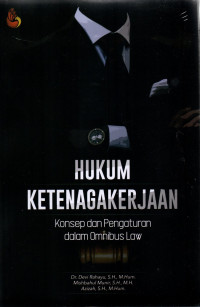 HUKUM KETENAGAKERJAAN : KONSEP DAN PENGATURAN DALAM OMIBUS LAW