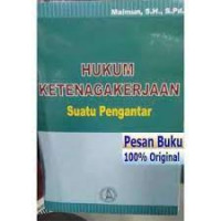 HUKUM KETENAGAKERJAAN SUATU PENGANTAR