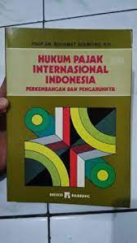 HUKUM PAJAK INTERNASIONAL INDONESIA PERKEMBANGAN DAN PENGARUHNYA