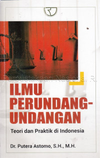 ILMU PERUNDANG-UNDANGAN : TEORI DAN PRAKTIK