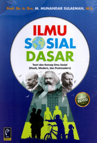 ILMU SOSIAL DASAR : TEORI DAN KONSEP ILMU SOSIAL (KLASIK, MODERN, DAN POSTMODERN)