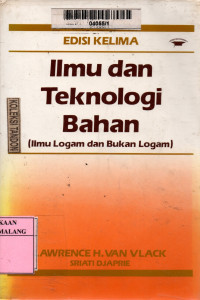 ILMU DAN TEKNOLOGI BAHAN (ILMU LOGAM DAN BUKAN LOGAM) EDISI KELIMA