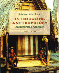 INTRODUCING ANTHROPOLOGY: AN INTEGRATED APPROACH