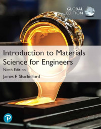 INTRODUCTION TO MATERIALS SCIENCE FOR ENGINEERS, NINTH EDITION