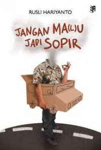 JANGAN MA(L)U JADI SOPIR