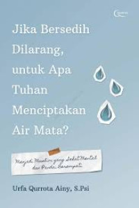 JIKA BERSEDIH DILARANG, UNTUK APA MENCIPTAKAN AIR MATA?