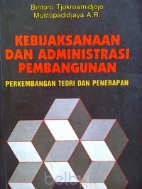 KEBIJAKSANAAN DAN ADMINISTRASI PEMBANGUNAN