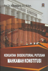 KEKUATAN EKSETUTORIAL PUTUSAN MAHKAMAH KONSTITUSI