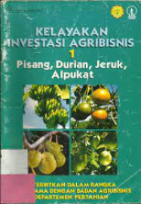 KELAYAKAN INVESTASI AGRIBISNIS 1:PISANG,DURIAN,JERUK, ALPUKAT