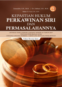 KEPASTIAN HUKUM PERKAWINAN SIRI DAN PERMASALAHANNYA DITINJAU DARI UNDANG - UNDANG NOMOR 16 TAHUN 2019 TENTANG PERUBAHAN ATAS UNDANG - UNDANG NOMOR 1 TAHUN 1974 TENTANG PERKAWINAN