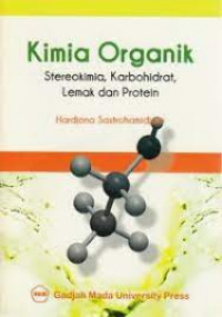 KIMIA ORGANIK : STERREOKIMIA, KARBOHIDRAT, LEMAK DAN PROTEIN