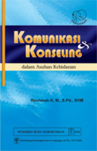 KOMUNIKASI DAN KOSELING DALAM ASUHAN KEBIDANAN