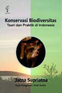 KONSERVASI BIODIVERSITAS : TEORI DAN PRAKTIK DI INDONESIA