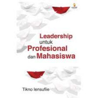 LEADERSHIP UNTUK PROFESIONAL DAN MAHASISWA