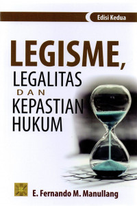 LEGALISME, LEGALITAS DAN KEPASTIAN HUKUM