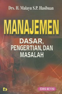 MANAJEMEN : DASAR, PENGERTIAN, DAN MASALAH