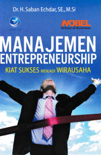 MANAJEMEN ENTREPRENEURSHIP : KIAT SUKSES MENJADI WIRAUSAHA