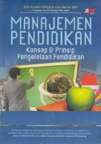 Image of MANAJEMEN PENDIDIKAN :KONSEP DAN PRINSIP PENGELOLAAN PENDIDIKAN
