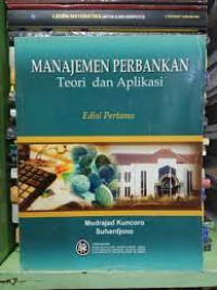 MANAJEMEN PERBANKAN TEORI DAN APLIKASI