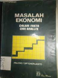 MASALAH EKONOMI DALAM FAKTA DAN ANALISA