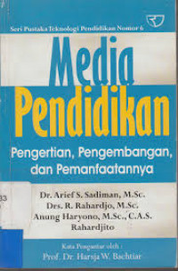 MEDIA PENDIDIKAN : PENGERTIAN, PENGEMBANGAN, DAN PEMANFAATANNYA
