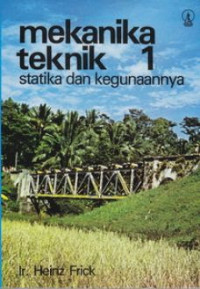 MEKANIKA TEKNIK 1 STATIKA DAN KEGUNAANNYA