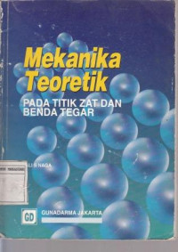 MEKANIKA TEORETIK PADA TITIK ZAT DAN BENDA TEGAR
