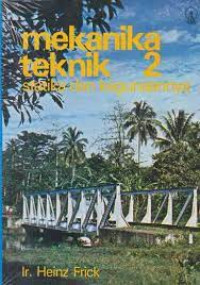 MEKANIKA TEKNIK 2 STATIKA DAN KEGUNAANNYA