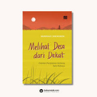 MELIHAT DESA DARI DEKAT : CATATAN PERJALANAN  TENTANG SATU BAHASA